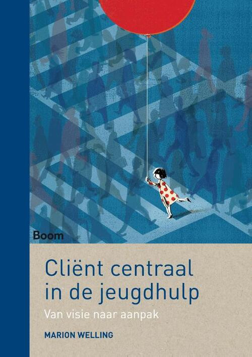 Cliënt centraal in de jeugdhulp -  Marion Welling (ISBN: 9789024407934)