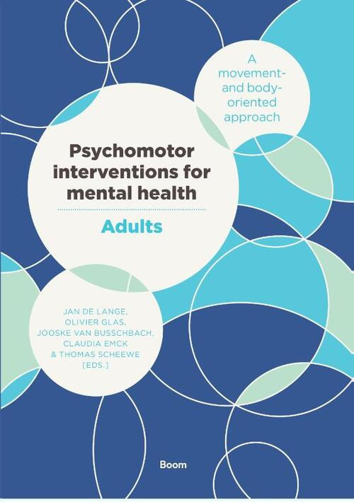 Psychomotor interventions for mental health - Adults -  Claudia Emck (ISBN: 9789024419326)