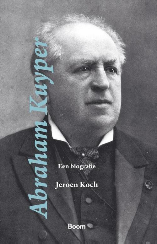 Abraham Kuyper -  Jeroen Koch (ISBN: 9789024434114)
