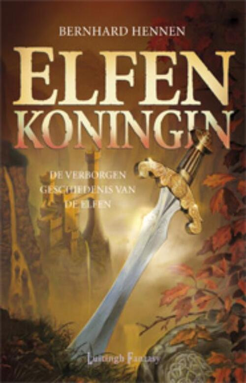 Elfen 5 - Elfenkoningin -  Bernhard Hennen (ISBN: 9789024552801)
