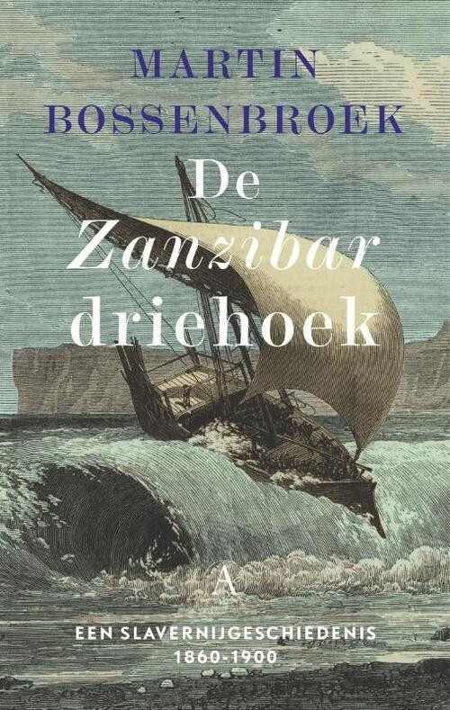 De Zanzibardriehoek -  Martin Bossenbroek (ISBN: 9789025313746)
