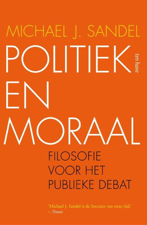 Politiek en moraal -  Michael J. Sandel (ISBN: 9789025905415)