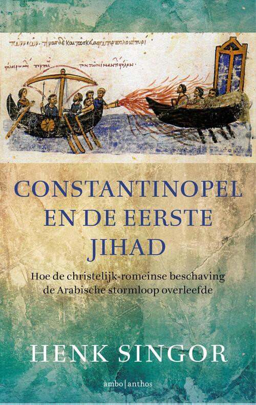 Constantinopel en de eerste jihad -  Henk Singor (ISBN: 9789026334559)