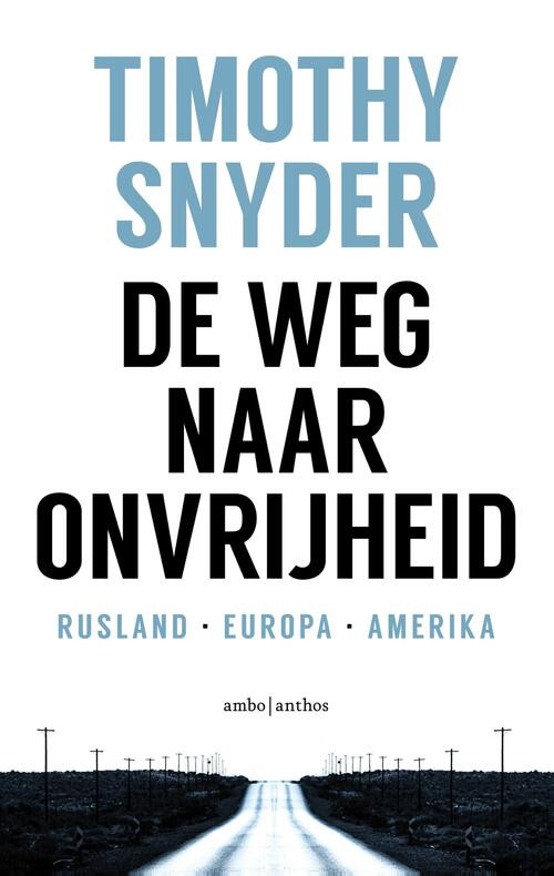 De weg naar onvrijheid -  Timothy Snyder, Willem van Paassen (ISBN: 9789026343292)