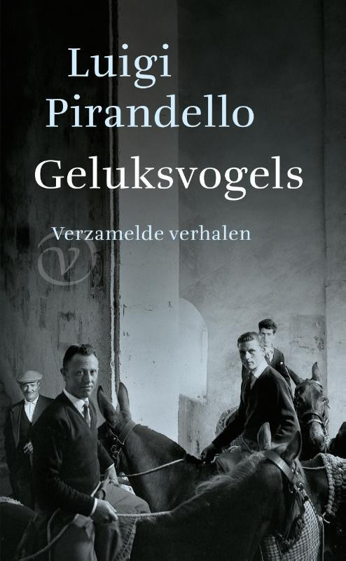 Geluksvogels -  Luigi Pirandello (ISBN: 9789028213142)