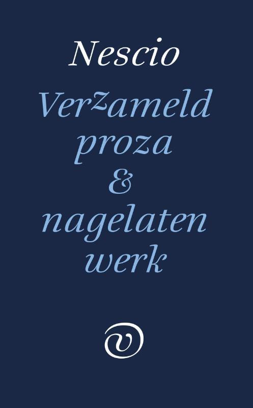 Verzameld werk en nagelaten proza -  Nescio (ISBN: 9789028292093)