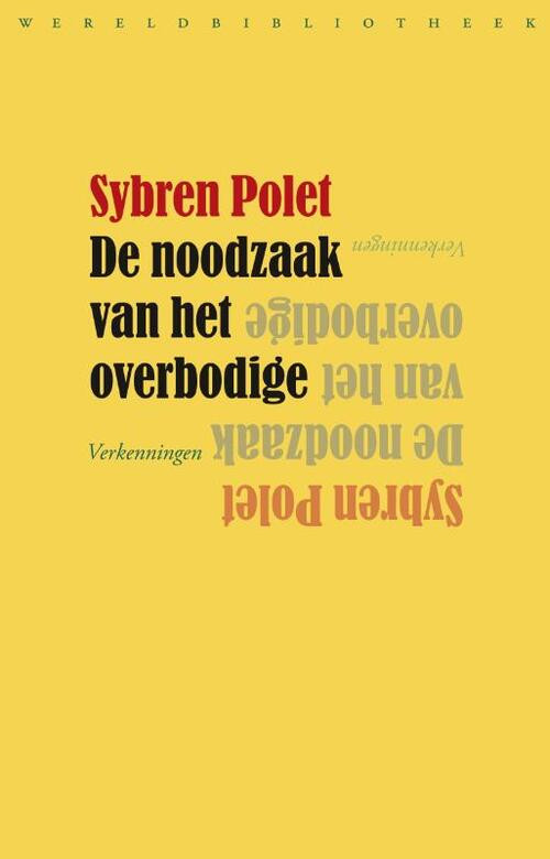 De noodzaak van het overbodige -  Sybren Polet (ISBN: 9789028425781)