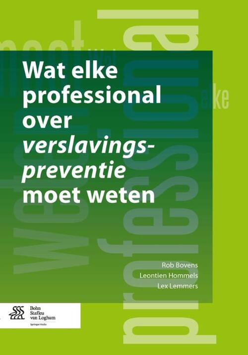 Wat elke professional over verslavingspreventie moet weten -  Leontien Hommels, Lex Lemmers, Rob Bovens (ISBN: 9789031399901)