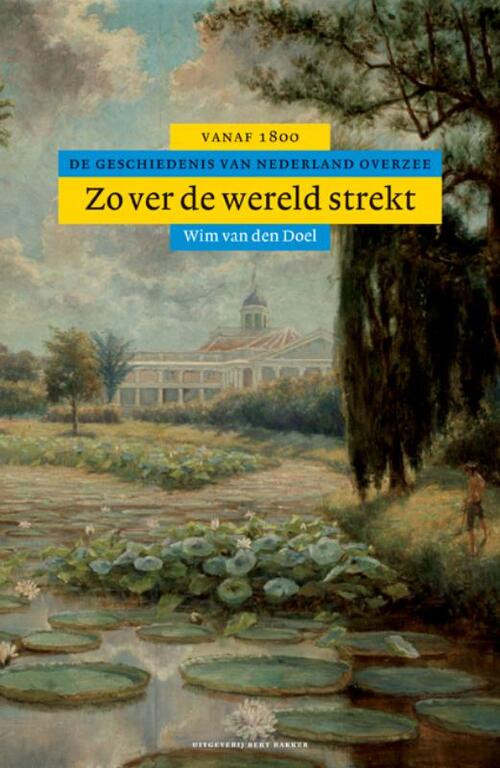 Algemene geschiedenis van Nederland Zover de wereld strekt -  Wim van den Doel (ISBN: 9789035127791)