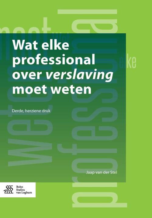 Wat elke professional over verslaving moet weten -  Jaap van der Stel (ISBN: 9789036818070)