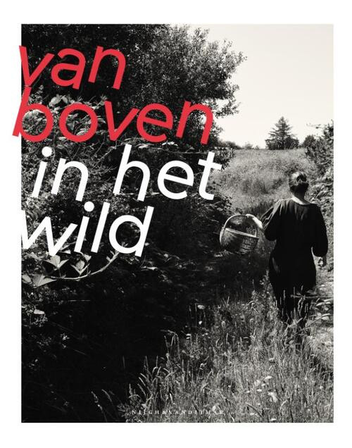 Van Boven in het wild -  Yvette van Boven (ISBN: 9789038811284)
