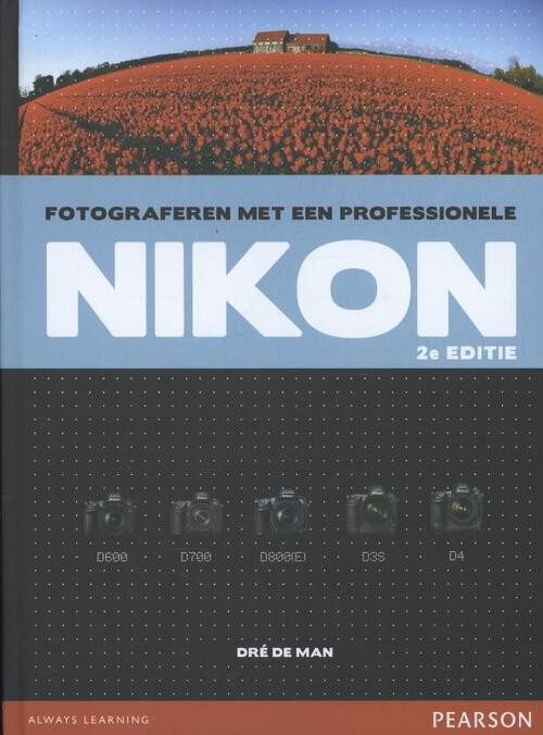 Fotograferen met een professionele Nikon, 2e editie -  Dre de Man (ISBN: 9789043026567)