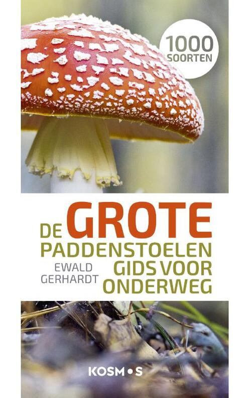 De grote paddenstoelengids voor onderweg -  Ewald Gerhardt (ISBN: 9789043925662)