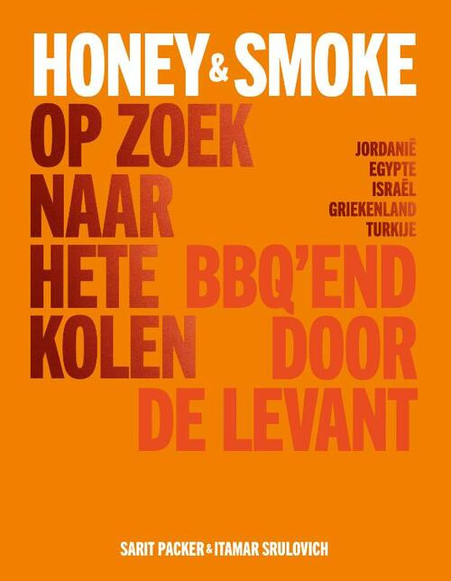 Honey & Smoke Op zoek naar hete kolen -  Itamar Srulovich, Sarit Packer (ISBN: 9789043934985)
