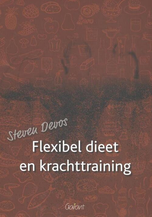 Flexibel dieet en krachttraining -  Steven Devos (ISBN: 9789044136487)