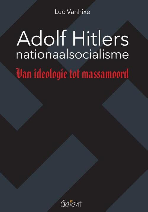 Adolf Hitlers nationaalsocialisme -  Luc Vanhixe (ISBN: 9789044137552)