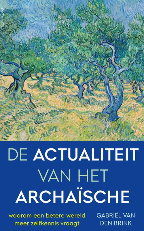 De actualiteit van het archaïsche -  Gabriël van den Brink (ISBN: 9789044640427)