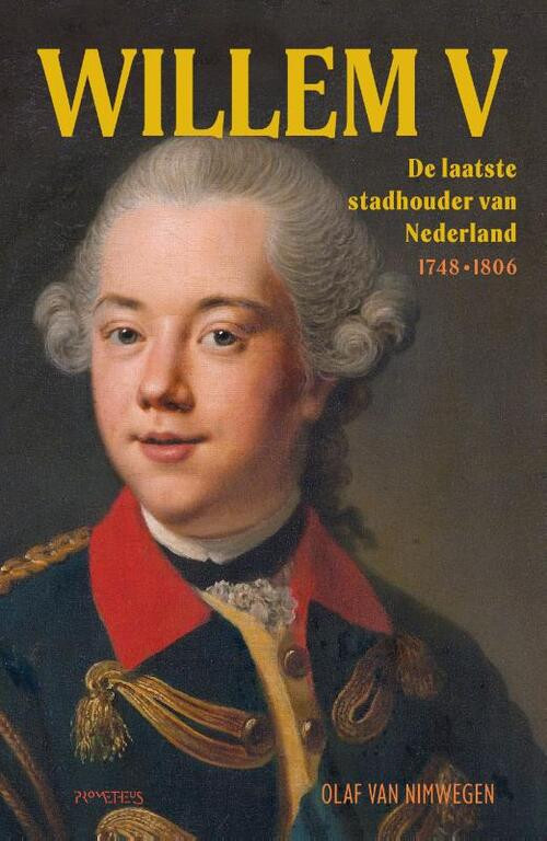 Willem V -  Olaf van Nimwegen (ISBN: 9789044648218)