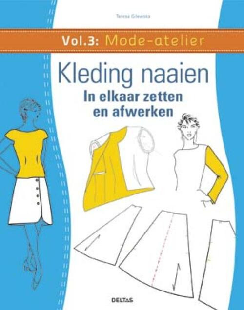 Kleding naaien, in elkaar zetten en afwerken -  Teresa Gilewska (ISBN: 9789044743166)