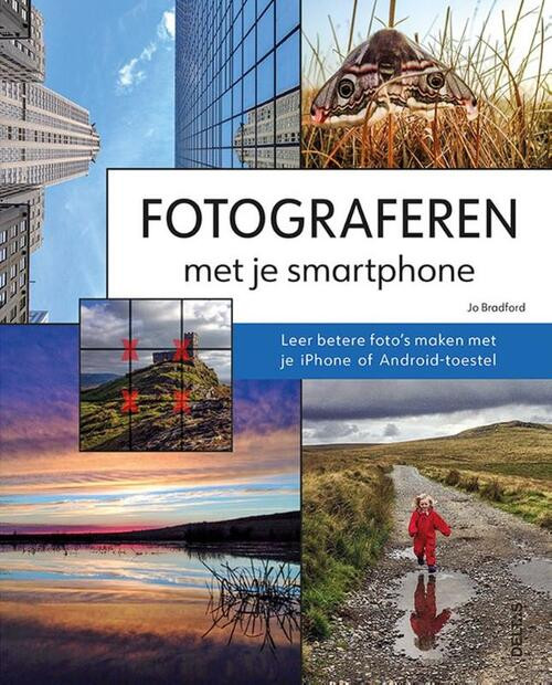 Fotograferen met je smartphone -  Jo Bradford (ISBN: 9789044762556)