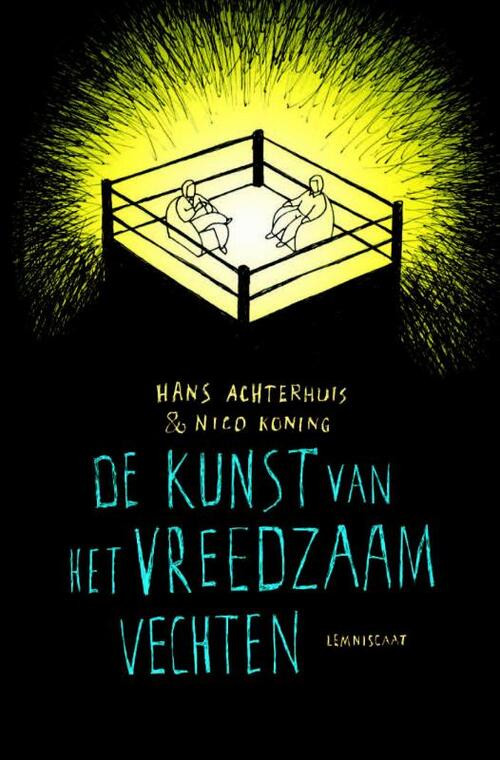 De kunst van het vreedzaam vechten -  Hans Achterhuis, Nico Koning (ISBN: 9789047702191)