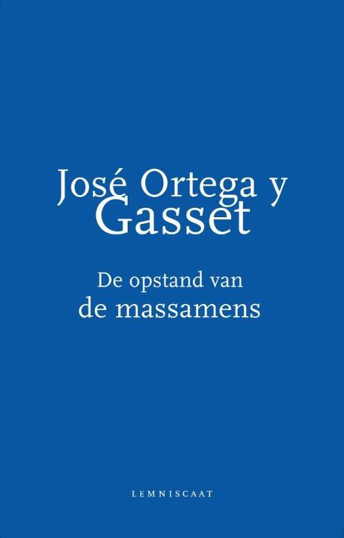 De opstand van de massamens -  José Ortega Y Gasset (ISBN: 9789047706861)