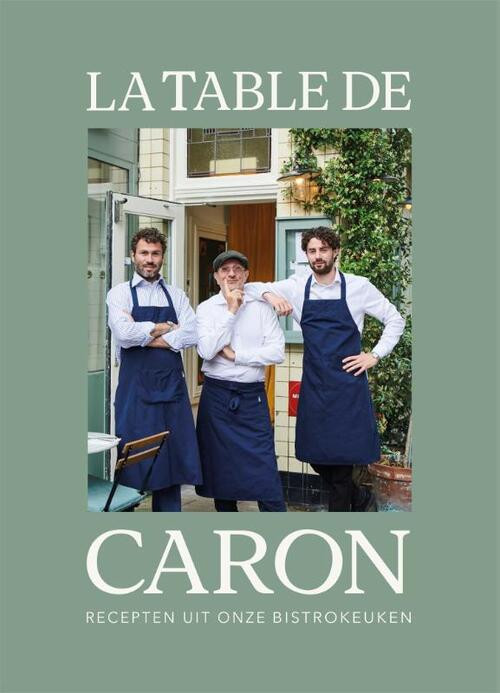 La Table de Caron -  Alain Caron (ISBN: 9789048858064)