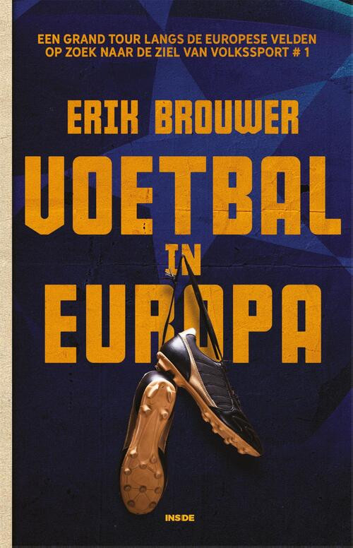 Voetbal in Europa -  Erik Brouwer (ISBN: 9789048870097)