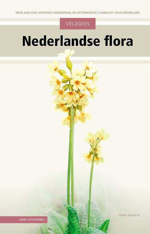 Veldgids Nederlandse flora -  Henk Eggelte (ISBN: 9789050118224)
