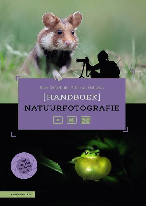 Handboek Natuurfotografie -  Bart Siebelink, Edo van Uchelen (ISBN: 9789050119382)