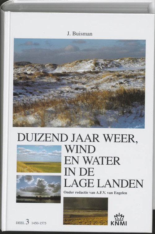 Duizend jaar weer, wind en water in de Lage Landen 3 - 1450-1575 -  Jan Buisman (ISBN: 9789051941425)