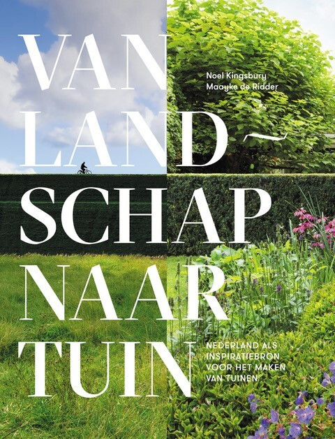 Van landschap naar tuin -  Maayke de Ridder, Noel Kingsbury (ISBN: 9789056157166)