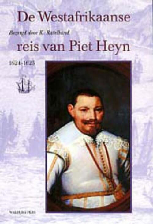 De Westafrikaanse reis van Piet Heyn -  K. Ratelband (ISBN: 9789057304088)