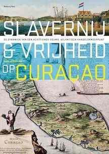 Slavernij en vrijheid op Curaçao -  Han Jordaan (ISBN: 9789057309236)
