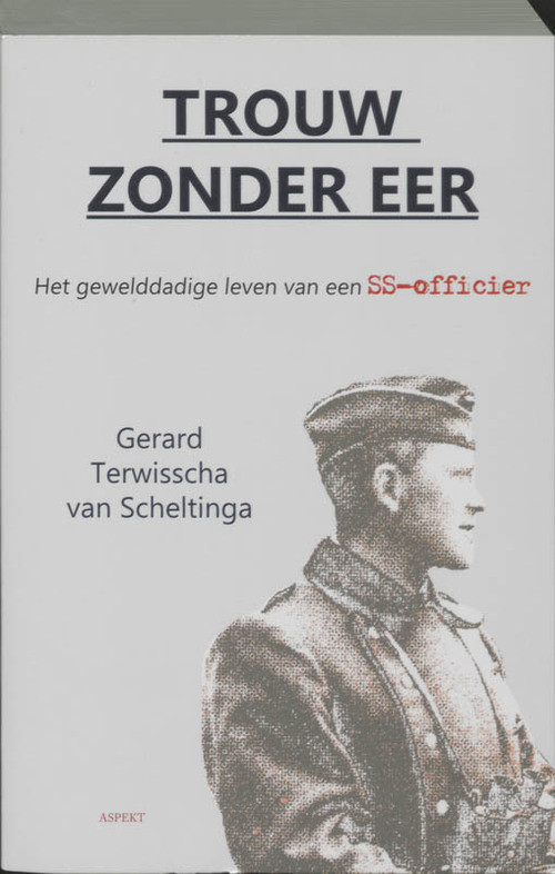 Trouw zonder eer -  Gerard Terwisscha van Scheltinga (ISBN: 9789059116641)