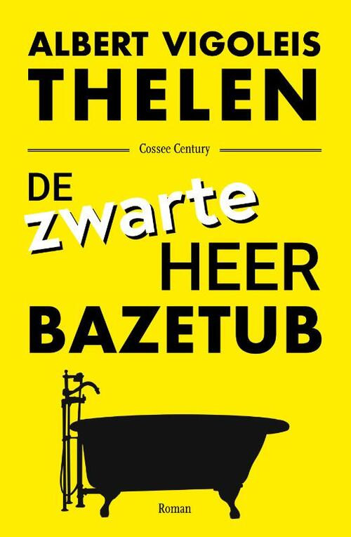 De zwarte heer Bazetub -  Albert Vigoleis Thelen (ISBN: 9789059368200)