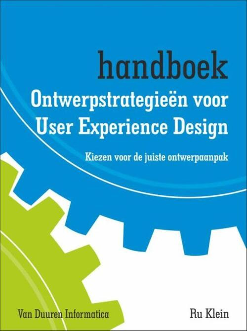 Ontwerpstrategieën voor user experience design -  Ru Klein (ISBN: 9789059408869)