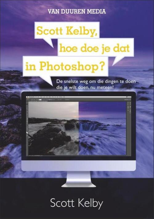 Scott Kelby, hoe doe je dat in Photoshop? -  Scott Kelby (ISBN: 9789059409347)