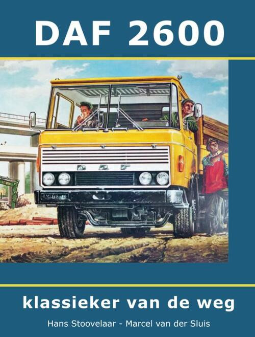 Daf 2600 -  Hans Stoovelaar, Marcel van der Sluis (ISBN: 9789059612495)