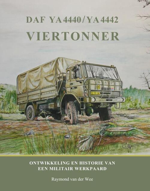 DAF YA 4440 / YA 4442 Viertonner -  Raymond van der Wee (ISBN: 9789059612570)