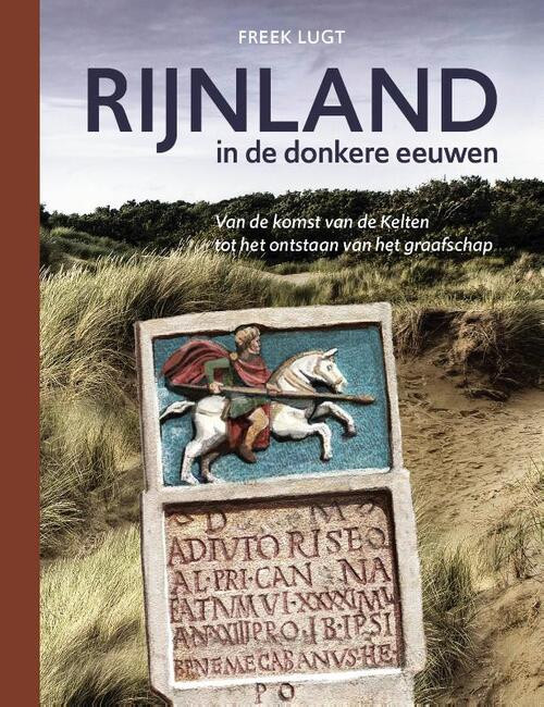 Rijnland in de donkere eeuwen -  Freek Lugt (ISBN: 9789059973312)