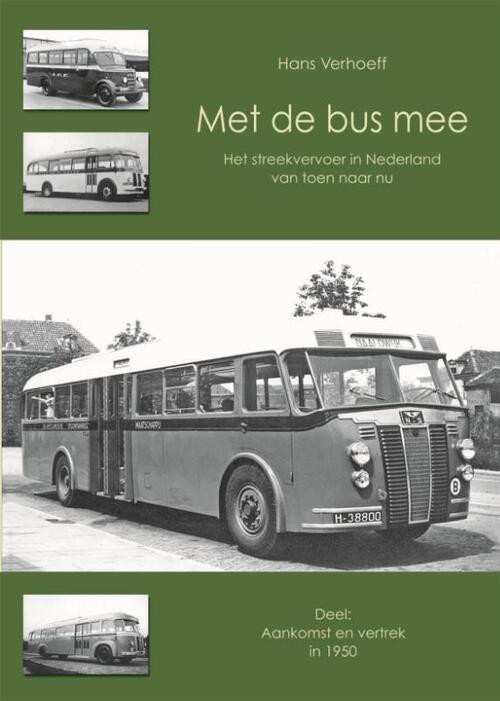 Met de bus mee: aankomst en vertrek in 1950 -  Hans Verhoeff (ISBN: 9789060133422)