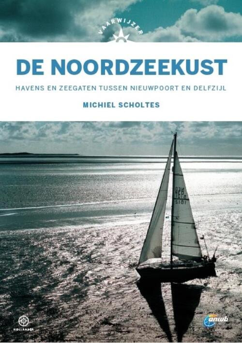 Vaarwijzer De Noordzeekust -  Michiel Scholtes (ISBN: 9789064107207)