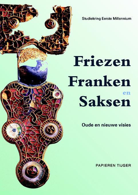Friezen, Franken en Saksen -  Ad Maas (ISBN: 9789067282932)