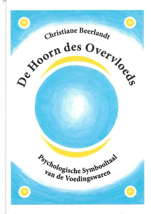 De hoorn des overvloeds -  Christiane Beerlandt (ISBN: 9789075849059)