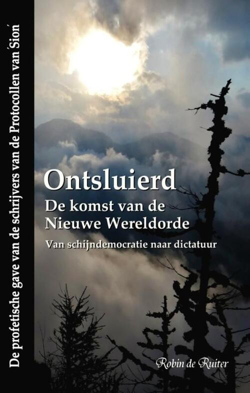 Ontsluierd - De komst van de Nieuwe Wereldorde -  Robin de Ruiter (ISBN: 9789079680085)
