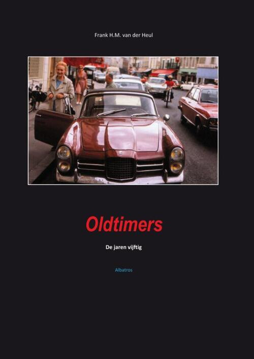 Oldtimers -  Frank van der Heul (ISBN: 9789081422109)
