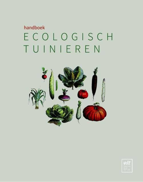Handboek ecologisch tuinieren -  Frank Petit-Jean, Geert Gommers, Greet Tijskens (ISBN: 9789081612890)