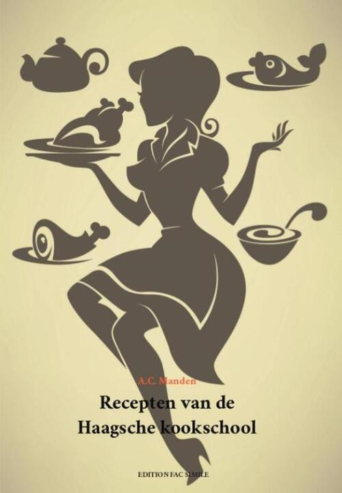 Recepten van de Haagsche kookschool -  A.C. Manden (ISBN: 9789081887595)