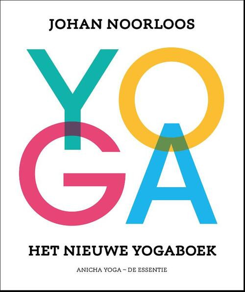 Het Nieuwe Yogaboek -  Johan Noorloos (ISBN: 9789082412703)